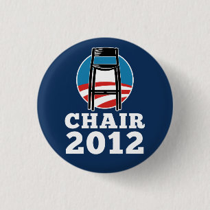 Chair For President 2012 button