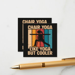 Chair Yoga Like Yoga But Cooler Enclosure Card