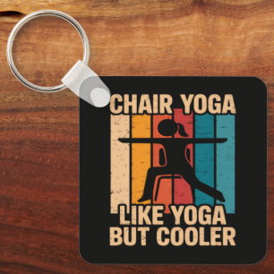 Chair Yoga Like Yoga But Cooler Keychain