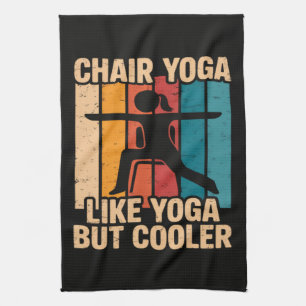 Chair Yoga Like Yoga But Cooler Kitchen Towel