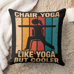 Chair Yoga Like Yoga But Cooler Throw Pillow