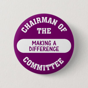 Chairman of the Making a Difference Committee 2 Inch Round Button