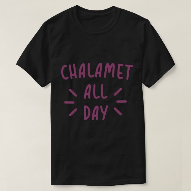 Chalamet all day solar opposites    T-Shirt (Design Front)
