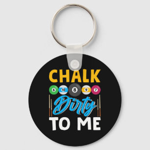 Chalk Dirty To Me Funny Pool Player 8-ball Billard Keychain