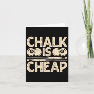 Chalk Is Cheap Card