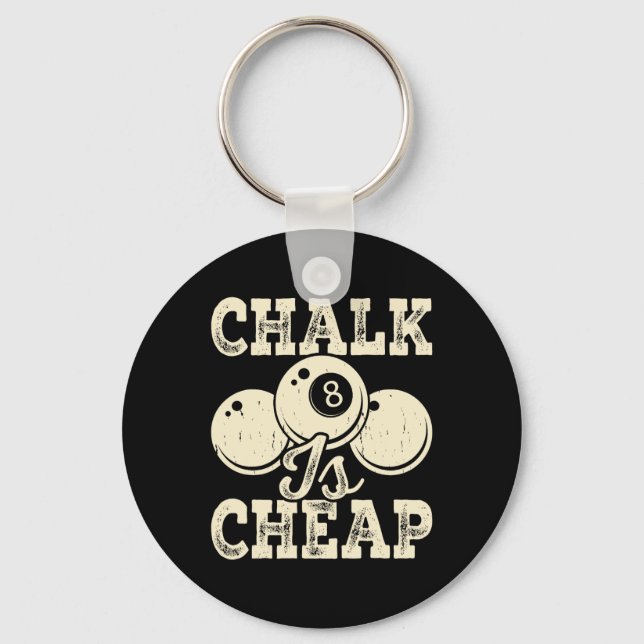 Chalk Is Cheap  Keychain (Front)
