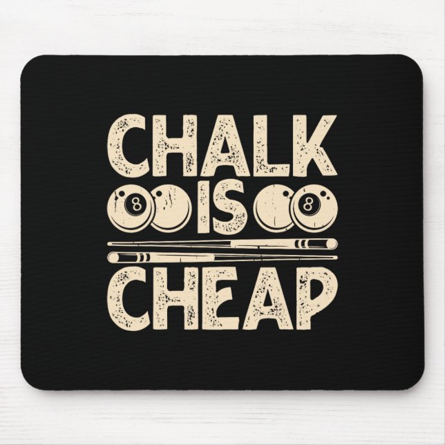 Chalk Is Cheap  Mouse Pad (Front)