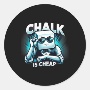 Chalk Is Cheap Tee Ideal For Pool & Billiards Classic Round Sticker