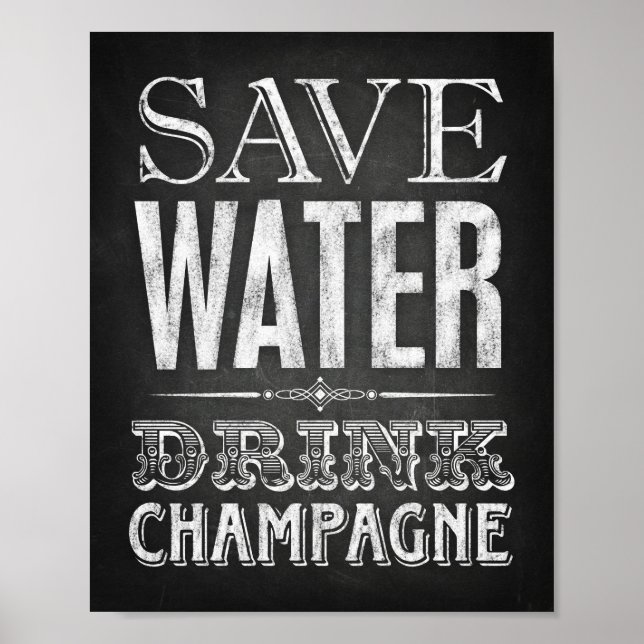 Chalk Style SAVE WATER DRINK CHAMPAGNE Sign Print (Front)