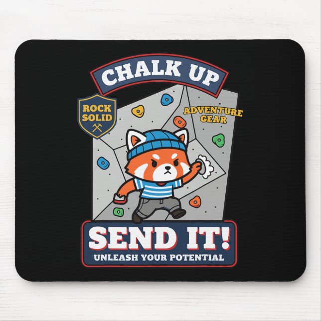 Chalk Up Send It Unleash Your Potential Climbing  Mouse Pad (Front)