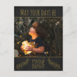 Chalkboard black and gold with picture Christmas Holiday Postcard<br><div class="desc">This Christmas postcard features the picture of a child holding a jar full of bright Christmas lights on a black chalkboard background with golden decorations.
The caption,  in a golden font,  says "May your days be merry & bright".
(Easily customizable with a picture of your choice)</div>