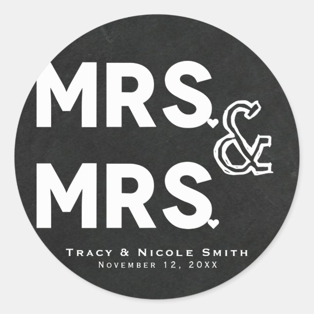 Chalkboard Chalk Mrs. & Mrs. Wedding Engagement Classic Round Sticker (Front)