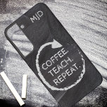 Chalkboard Coffee Teach Repeat Monogram Samsung Galaxy Case<br><div class="desc">This unique case combines a trendy chalkboard design with a motivational message,  perfect for teachers and coffee enthusiasts alike. Personalize it with your name or initials.</div>