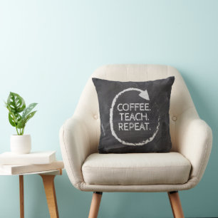 Chalkboard Coffee Teach Repeat Throw Pillow