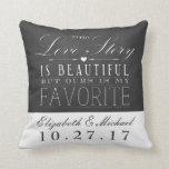 Chalkboard Love Story Wedding Anniversary Pillow<br><div class="desc">What a great gift idea for a newlywed or any married couple.  Features a chalkboard look background with the phrase "Every Love Story is Beautiful,  but ours is my Favourite".  Customize with the couple's names and wedding date / anniversary.</div>