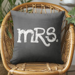 Chalkboard Wedding Mrs. Woman Throw Pillow<br><div class="desc">A fun chalkboard typography pillow with a modern twist for any hipster. You can change the type to a monogram.</div>
