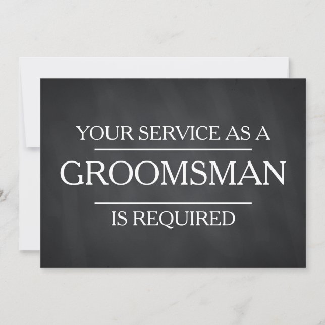 Chalkboard Your Service Is Requested as Groomsman Invitation (Front)