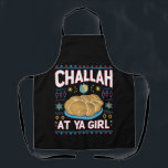 Challah At Ya Girl Funny Hanukkah Food Chanukah Apron<br><div class="desc">Challah At Ya Girl Funny Hanukkah Food Chanukah</div>