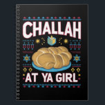 Challah At Ya Girl Funny Hanukkah Food Chanukah Notebook<br><div class="desc">Challah At Ya Girl Funny Hanukkah Food Chanukah</div>