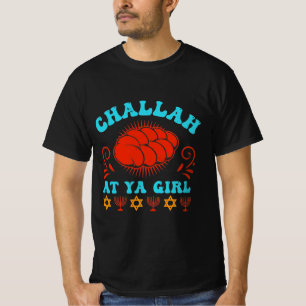 Challah at ya girl Jewish corn cob bannock T-Shirt