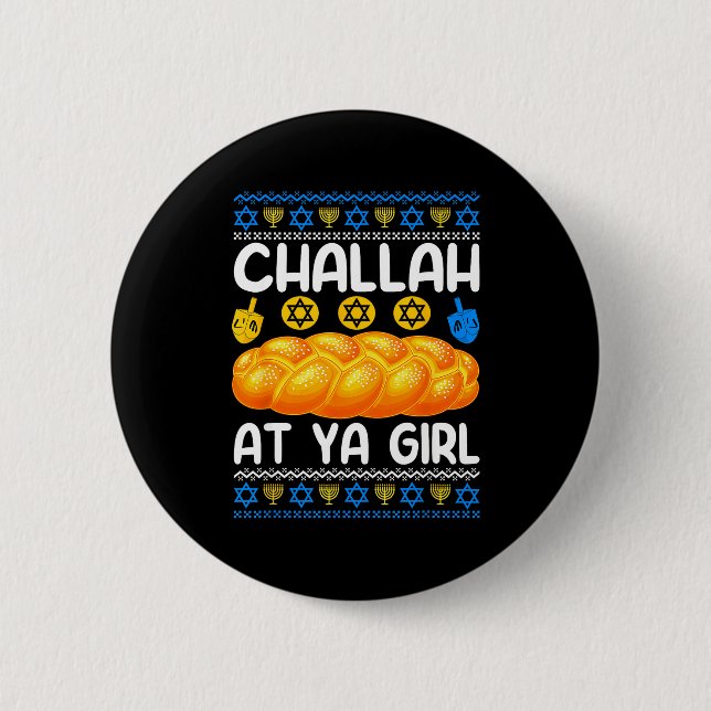 Challah At Ya Girl Jewish Hanukkah Fun  2 Inch Round Button (Front)
