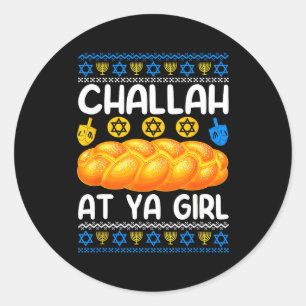Challah At Ya Girl Jewish Hanukkah Fun  Classic Round Sticker