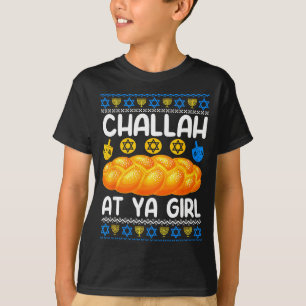 Challah At Ya Girl Jewish Hanukkah Fun  T-Shirt