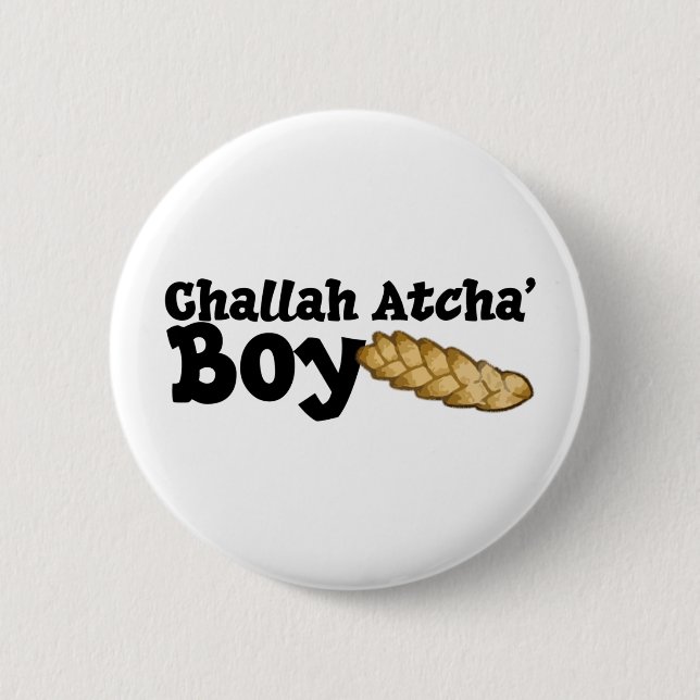 Challah Atcha' Boy 2 Inch Round Button (Front)