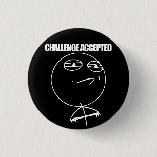 Challenge Accepted 1 Inch Round Button
