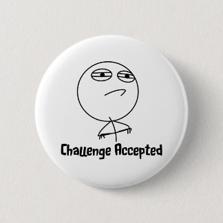 Challenge Accepted Black & White Text 2 Inch Round Button