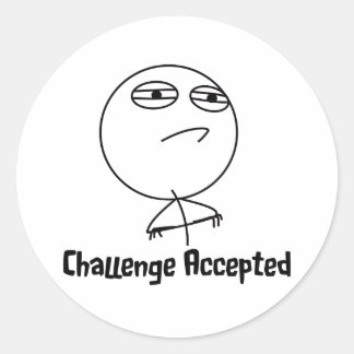 Challenge Accepted Black & White Text Classic Round Sticker