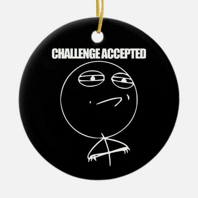 Challenge Accepted Ceramic Ornament (Front)