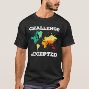 Challenge Accepted Map Travel World Traveller T-Shirt