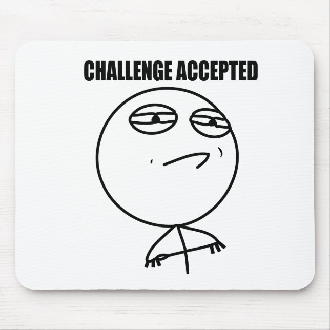 Challenge accepted mouse pad (Front)