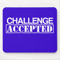 Challenge Accepted Mousepad