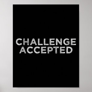Challenge Accepted Poster