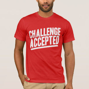 Challenge Accepted Shirt