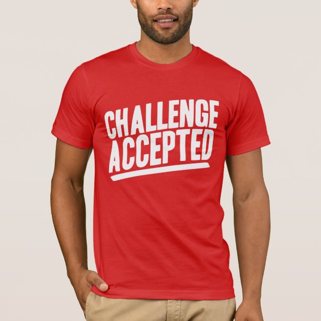 Challenge Accepted Shirt (Front)