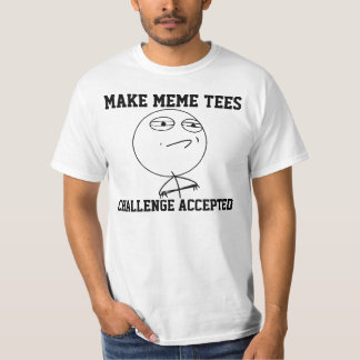 CHALLENGE ACCEPTED T-Shirt