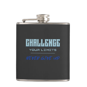 Challenge Your Limits Never Give Up Quote Hip Flask