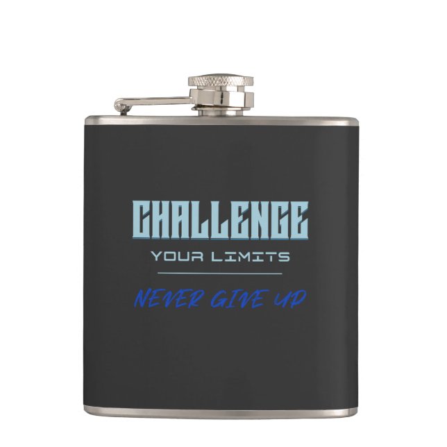 Challenge Your Limits Never Give Up Quote  Hip Flask (Front)