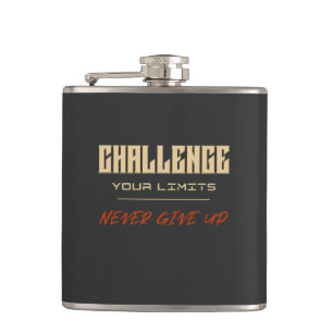 Challenge Your Limits Never Give Up Quote Hip Flask