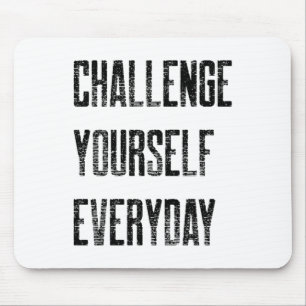 Challenge Yourself Everyday - Sports  Mouse Pad