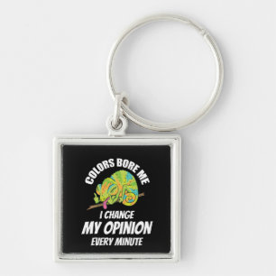 Chameleon- I Often Change My Opinion Keychain