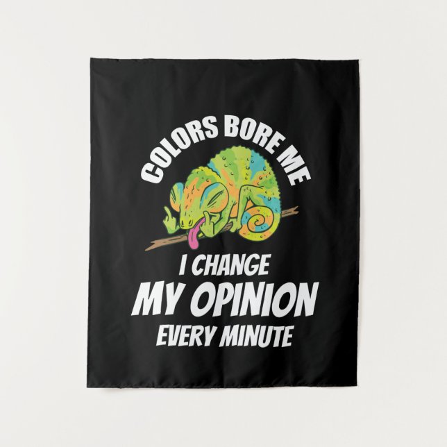 Chameleon- I Often Change My Opinion Tapestry (Front)