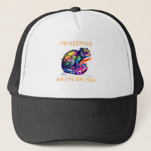 Chameleon Im Keeping an Eye On You Trucker Hat