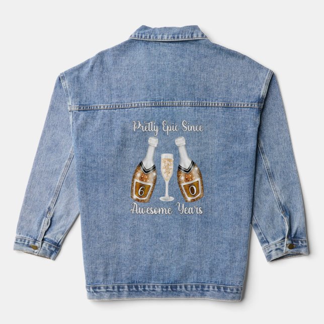 Champagne Bottles For 60 Years Old Women And 60th  Denim Jacket (Back)