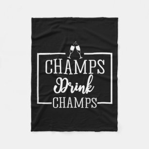 Champagne For Chamons Champs Drink Champs Gift Fleece Blanket