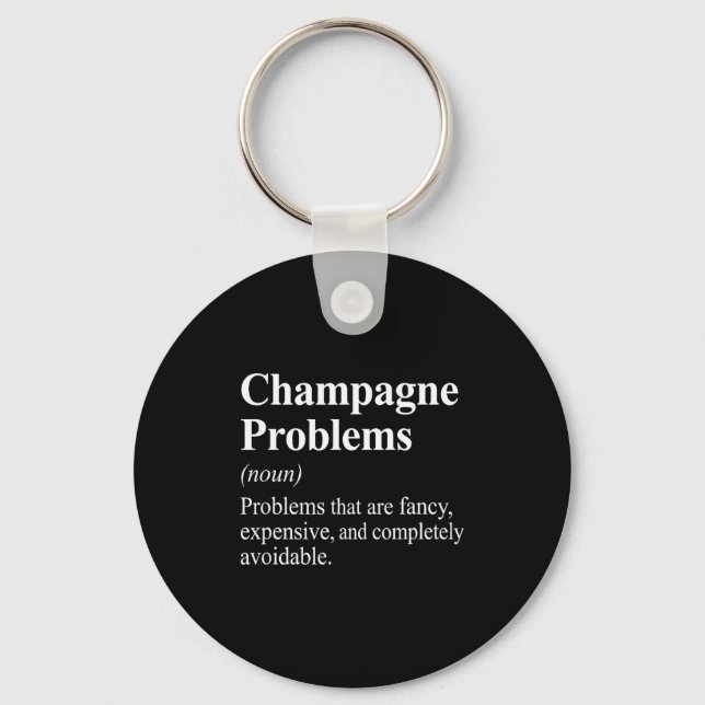 Champagne Problems Dictionary Definition  Keychain (Front)