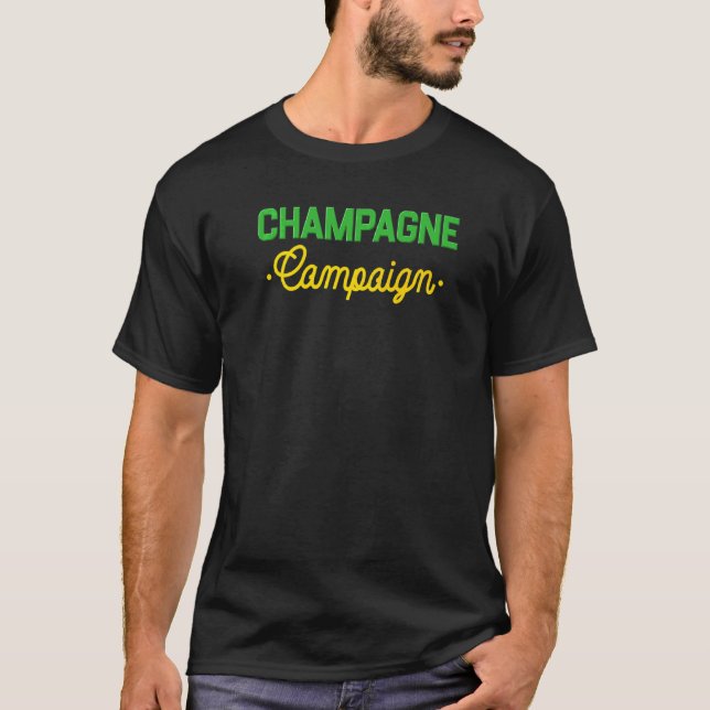 Champagne  Wine  Campaign Drinking T-Shirt (Front)